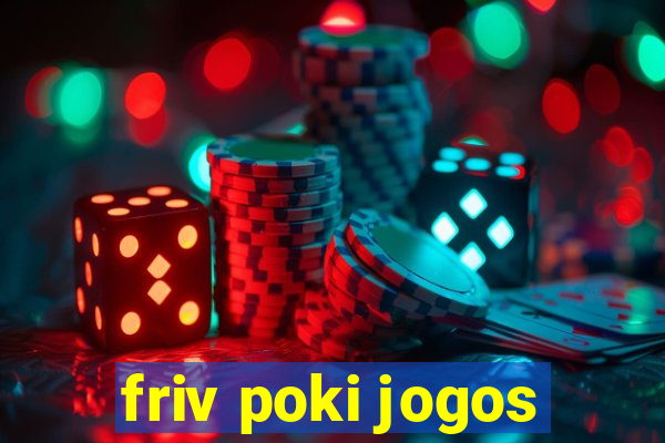 friv poki jogos